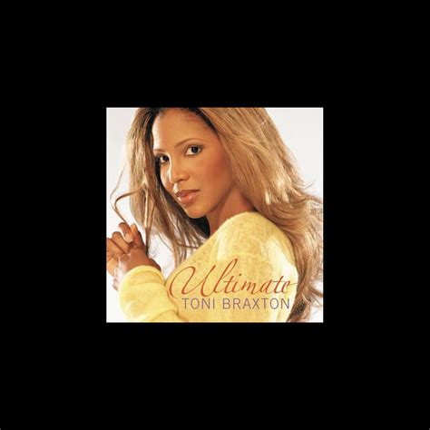 Ultimate Toni Braxton By Toni Braxton On Apple Music