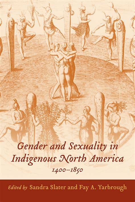 Gender And Sexuality In Indigenous North America 1400 1850 Updated Edition