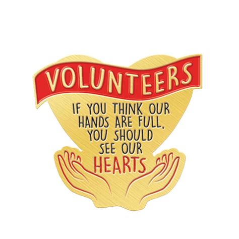 Volunteers If You Think Our Hands Are Full You Should See Our Hearts