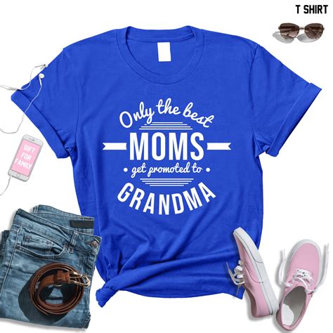 Only The Best Moms Get Promoted To Grandma Grandma To Be Etsy