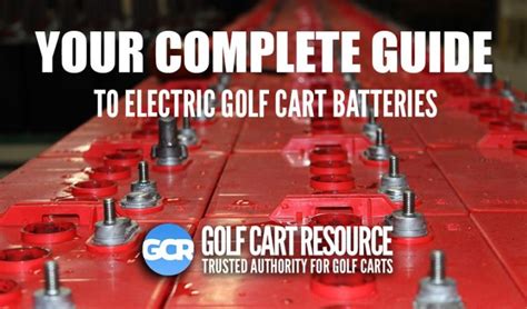 Golf Cart Batteries Your Complete Guide To Electric Golf Cart