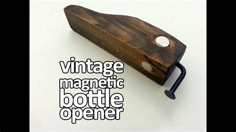 Vintage Magnetic Bottle Opener Youtube