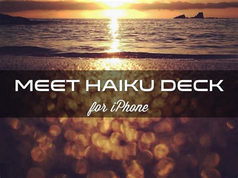 I Created Meet Haiku Deck For Iphone With Haiku Deck Presentation