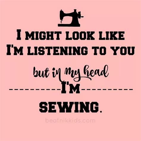 Funny Yet True Sewing Memes Beatnik Kids Sewing Quotes Sewing