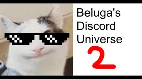 Belugas Discord Universe 2 Youtube