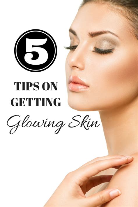 5 Tips For Glowing Skin Secrets Revealed Glowing Skin Healthy