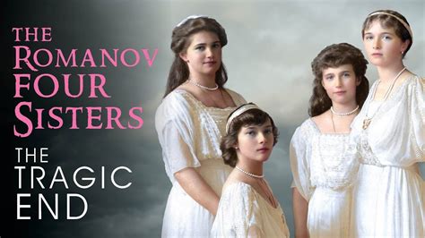 The Romanov Four Sisters The Tragic End Youtube Romanov Romanov