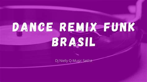 Dance Remix Funk Brasil Youtube