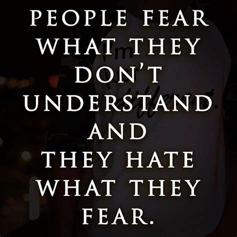 People Fear What They Dont Understand Pictures Photos And Images For