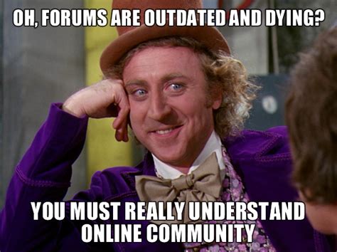 Forums Are Dead The Memes Community Manager