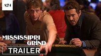 Mississippi Grind, con Ben Mendelsohn y Ryan Reynolds