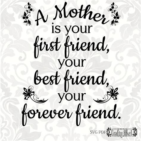 A Mother Is Your First Friend Your Best Friend Your Forever Etsy In