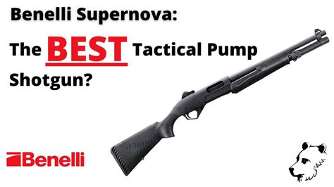 Benelli Supernova The Best Tactical Pump Shotgun A Discussion Youtube
