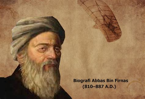 Biografi Abbas Bin Firnas 810887 Ad Seorang Muslim Pertama Penemu
