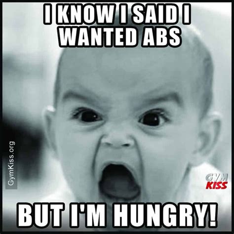 I Know I Said I Wanted Abs But Im Hungry Gym Memes Funny Workout