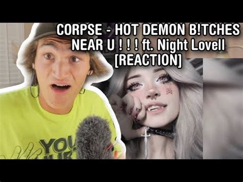 Corpse Hot Demon B Tches Near U Ft Night Lovell Reaction Youtube
