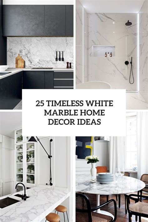25 Timeless White Marble Home Decor Ideas Décoration De La Maison