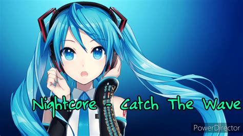 Nightcore Catch The Wave Youtube