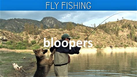 Funny Fly Fishing Bloopers Youtube