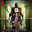 ‎Roald Dahl's Matilda The Musical (Soundtrack from the Netflix Film) by ...