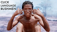 🏷️ Bushmen of the kalahari language. San people. 2022-10-26