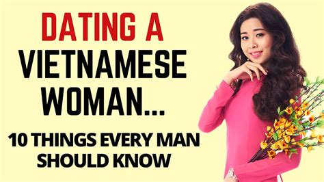 ️ dating a vietnamese woman 10 things every man should know youtube