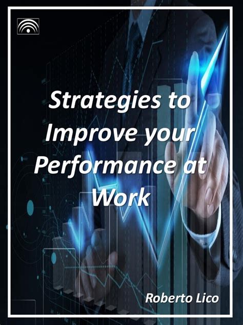 Strategies To Improve Your Performance At Work