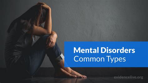 Mental Disorders List Of The Most Common Types Evidencelive