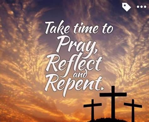 Pray Reflect And Repent Pictures Photos And Images For Facebook