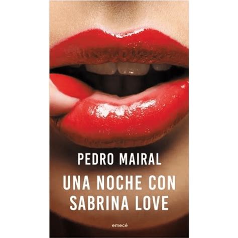 Una Noche Con Sabrina Love Pedro Mairal Rincón Del Libro