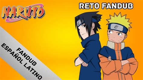 Re Naruto Vs Sasuke Fandub Español Latino Reto Fandub Naruto