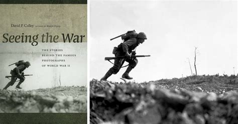 Seeing The War The Stories Behind The Famous Photographs Of World War