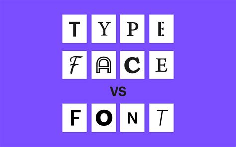 Typeface Vs Font The Difference Between Font And Typeface
