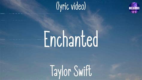 Taylor Swift Enchanted Lyrics ~ Ill Spend Forever Wondering If You