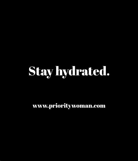 stay hydrated hydrate quotes inspirational quotes stay hydrated