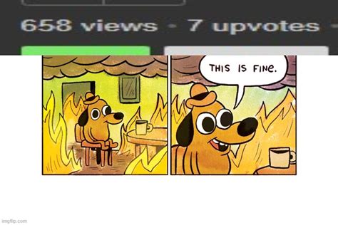 Memesoverload This Is Fine Memes And S Imgflip