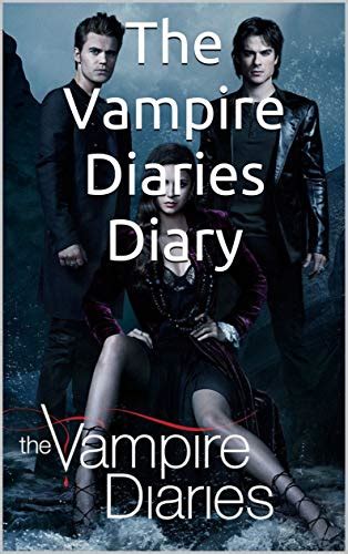 The Vampire Diaries Your Personal Diary Of Tvd English Edition Ebook