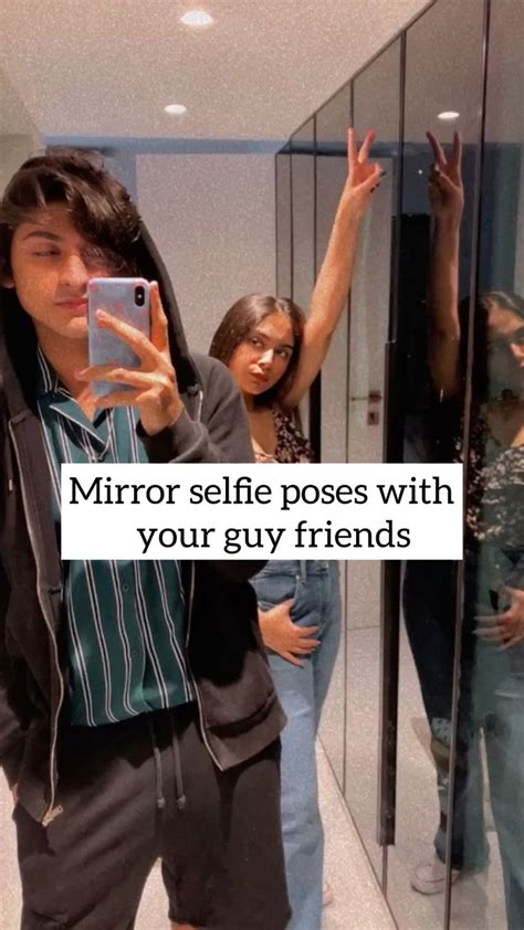 Mirror Selfie Poses With Your Friends An Immersive Guide By Sharmin Panjwani