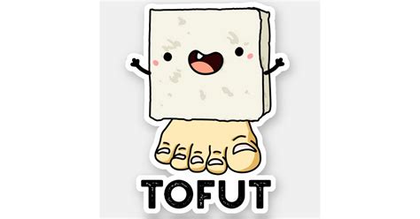Tofut Funny Tofu Pun Sticker Zazzle