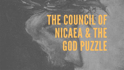 The Council Of Nicaea And The God Puzzle North American Martyrs