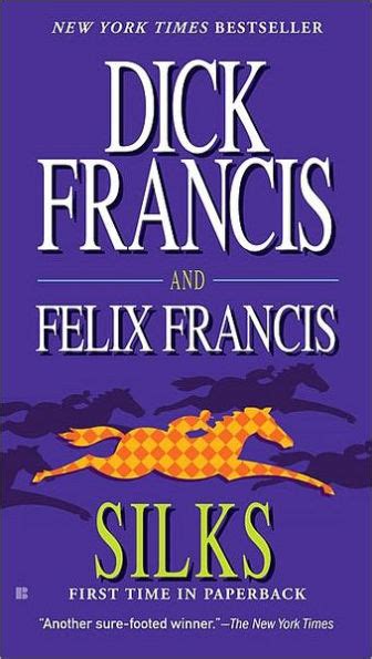 silks by dick francis felix francis paperback barnes and noble®