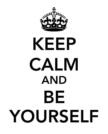 Keep Calm And Be Yourself Poster By Keepers Redbubble