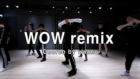Post Malone Wowremix ㅣstreet Dance Choreography By Waano Youtube