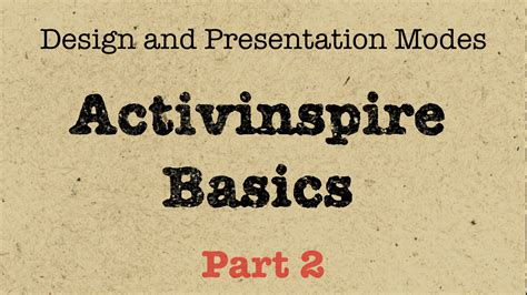 Activinspire Modes An Overview Of Design And Presentation Modes