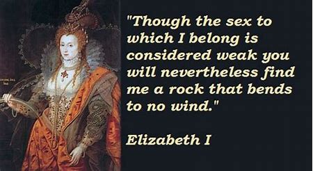 Image result for England's Queen Elizabeth I quotes