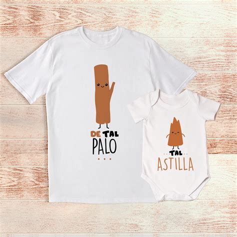 Camiseta Y Body De Tal Palo Tal Astilla Tú Personalizas