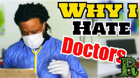 why i don t like doctors youtube