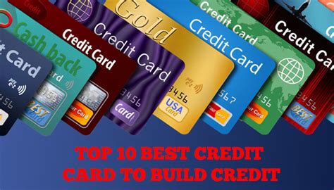 Top 10 Best Credit Cards To Build Credit Plan Your Finances