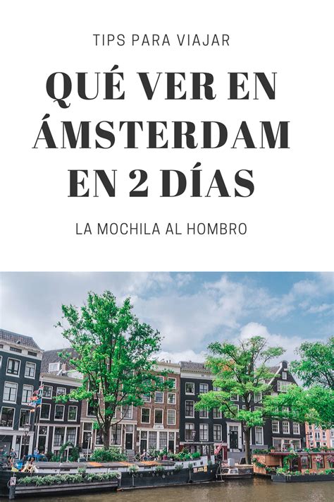 Qué Ver En Amsterdam En 2 Días La Mochila Al Hombro En 2020 Turismo