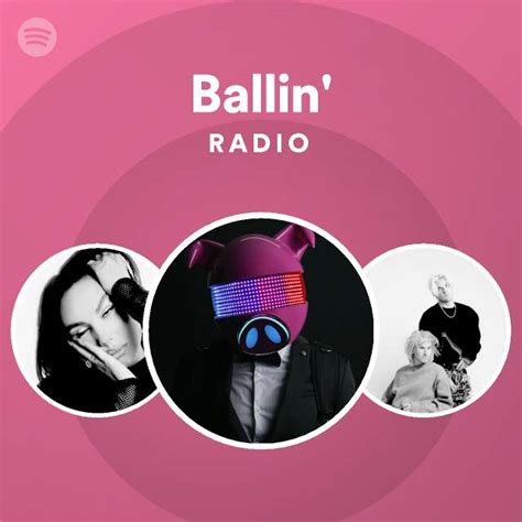 ballin radio playlist by spotify spotify